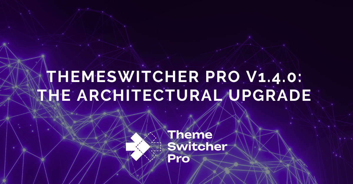 ThemeSwitcher Pro v1.4: The Architectural Upgrade That Guarantees Next-Level Integrations