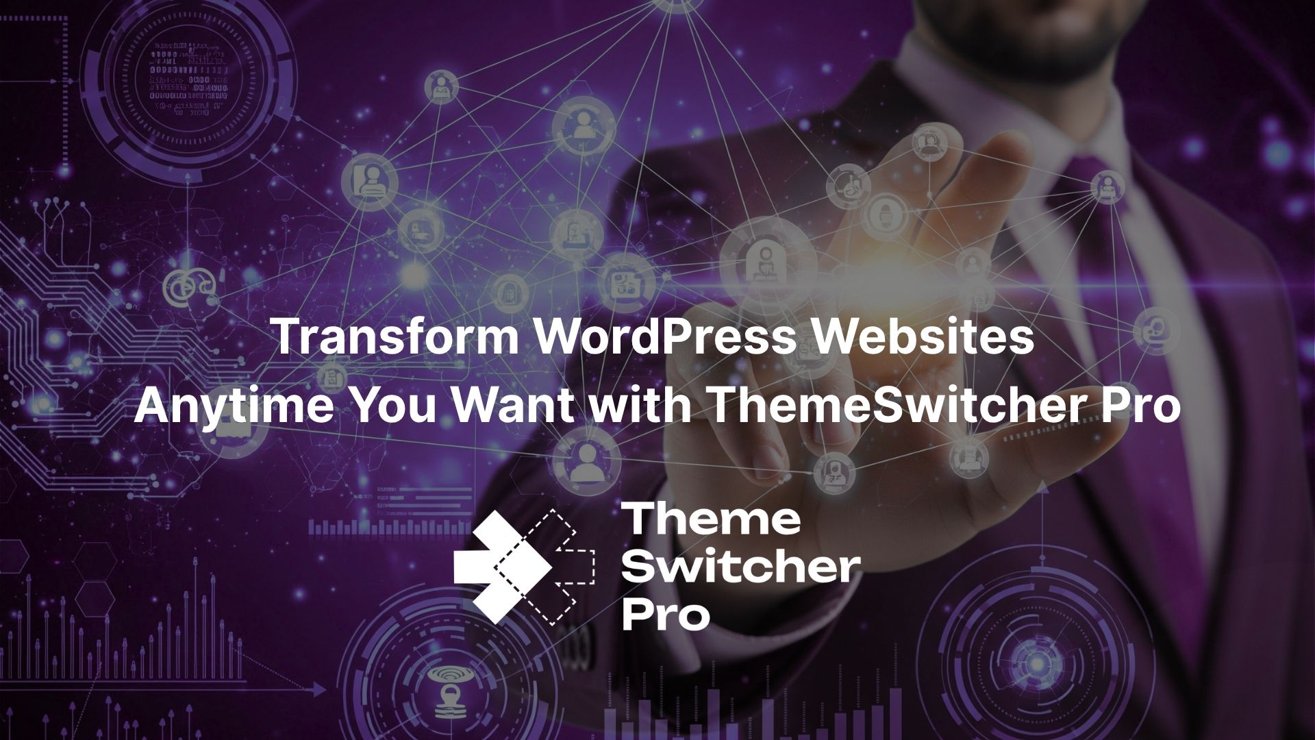 Transform WordPress Websites Anytime You Want