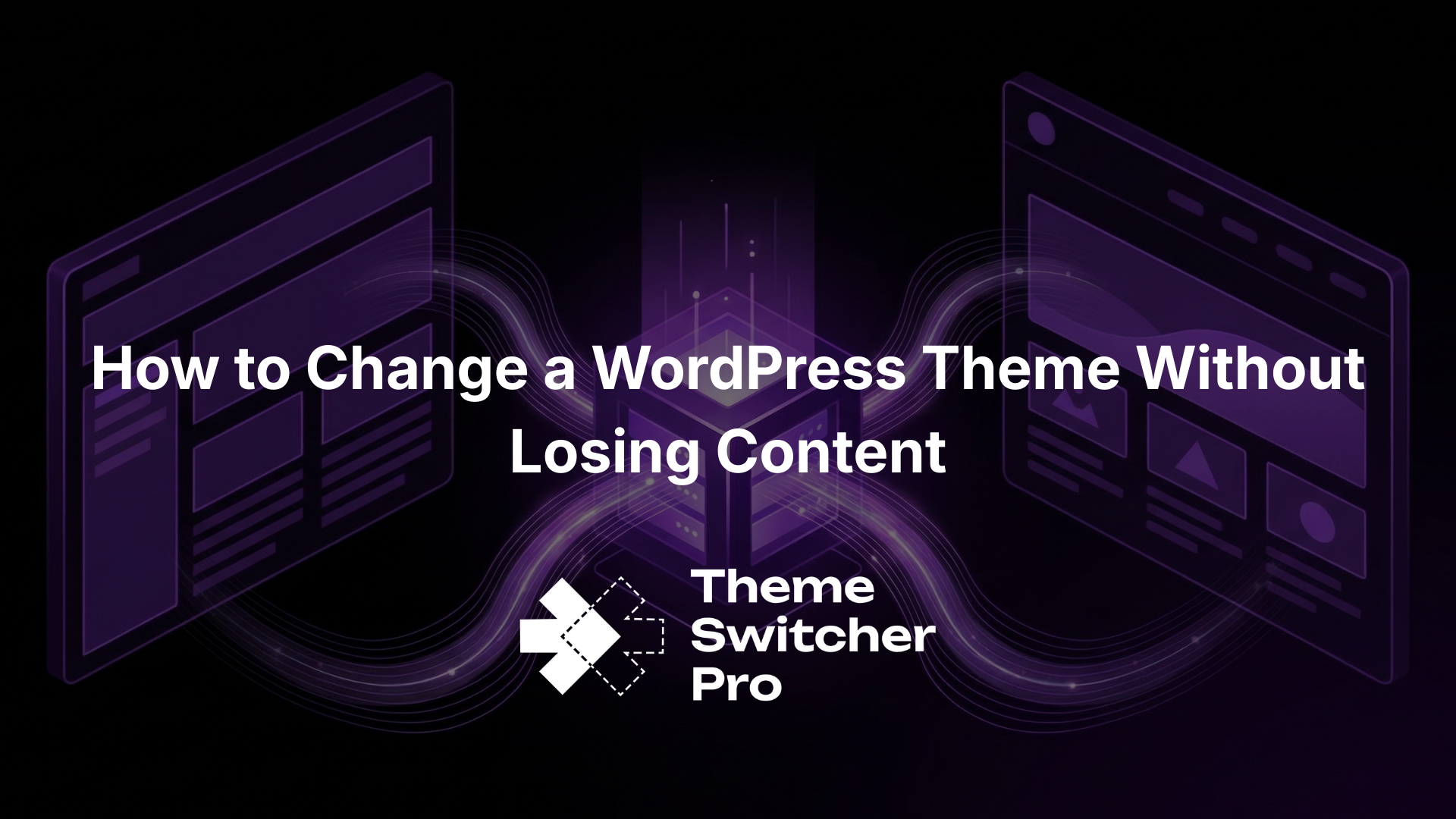 How to Change a WordPress Theme Without Losing Content